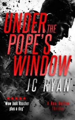 J.C. Ryan Under The Pope's Windows (Taschenbuch) Rex Dalton K9 Thrillers