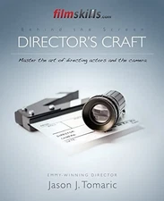 FilmSkills Director's Craft: Master the art of directing actors and the came...