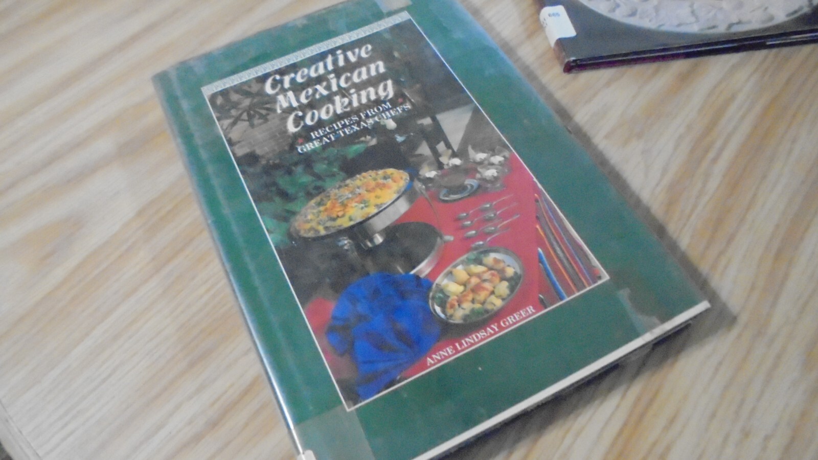 Creative Mexican Cooking : Recipes from Great Texas Chefs by Anne Greer  hc