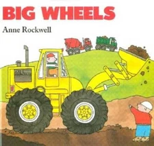 Big Wheels - Board book By Rockwell, Anne - VERY GOOD