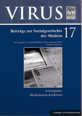Virus 17. Schwerpunkt: Medikalisierte Kindheiten. Die neue Sorge um das Kind vom