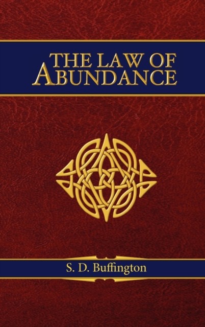 The Law of Abundance by S D Buffington (Hardback Book)