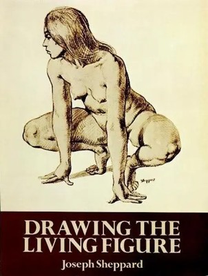Drawing the Living Figure | A Complete Guide to Surface Anatomy | Sheppard