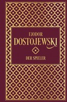 Fjodor Dostojewski: Der Spieler Fjodor Dostojewski