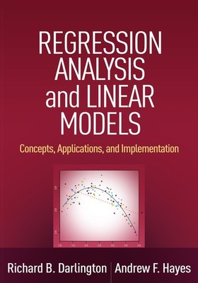 Regression Analysis and Linear Models: Concepts, Applications, and Implement...