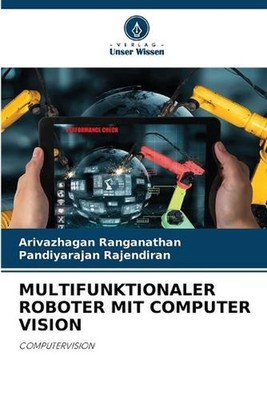 Multifunktionaler Roboter Mit Computer Vision by Arivazhagan Ranganathan (German