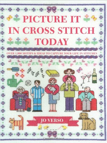 Picture It in Cross Stitch Today: Over 1,000 Motifs and Ideas to Capture Your. - Bild 1 von 1
