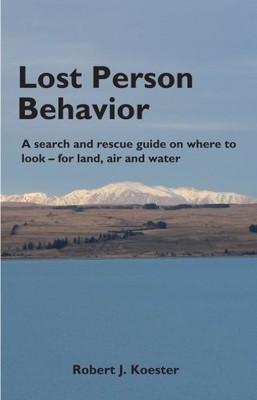 Lost Person Behavior: A search and rescue guide on where to look - for land,...