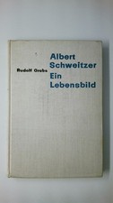 76627 RUDOLF. GRABS ALBERT SCHWEITZER - DIENST AM MENSCHEN - EIN LEBENSBILD HC
