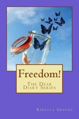 Freedom: The Dear Diary Series by Rebecca Greene (English) Paperback Book