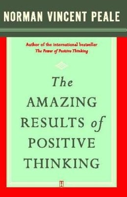 The Amazing Results of Positive Thinking - Paperback - GOOD
