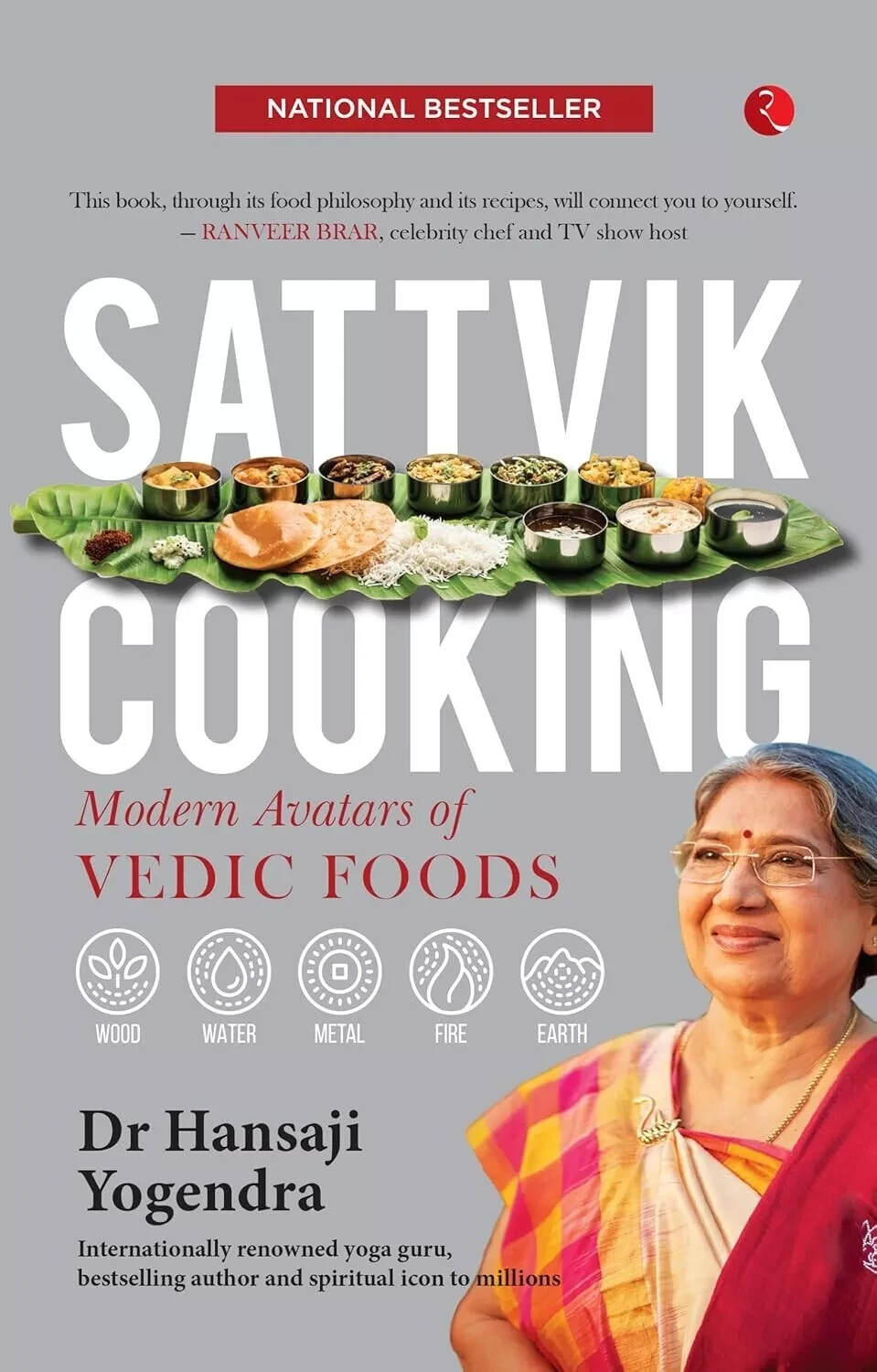 Hansaji J. Yogendra SATTVIK COOKING: MODERN AVATARS OF VEDIC FOODS NEW