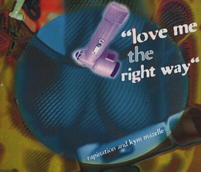 Rapination Love me the right way (1992, 4 versions, & Kym Mazelle) [Maxi-CD]