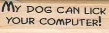 My Dog Can Lick Your 3/4 x 2 1/4" Mounted Rubber Stamp, Dog Stamp, Doggy Stamp