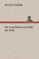 Jules Verne | Der Leuchtturm Am Ende Der Welt | Buch | Deutsch (2012) | 196 S.