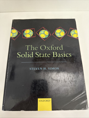 Oxford Solid State Basics by Steven H. Simon (2013, Uk-Trade Paper)