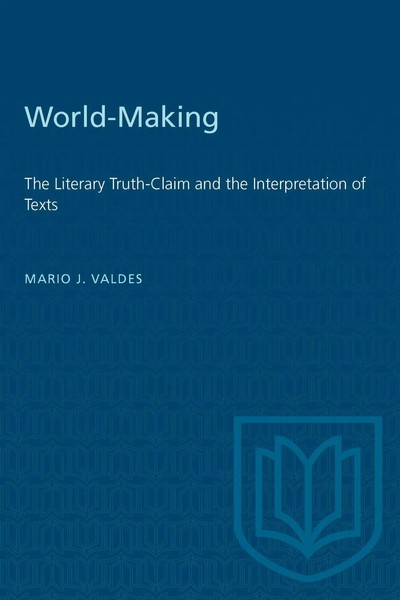 World-Making | The Literary Truth-Claim And The Interpretation of Texts | Valdes-image