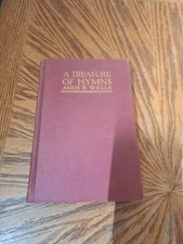 AMOS R WELLS A TREASURE OF HYMNS
