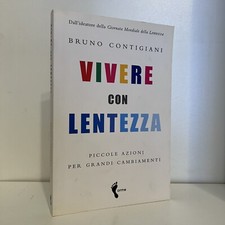 VIVERE CON LENTEZZA BRUNO CONTIGIANI ORME EDITORI LIBRO SAGGIO 1 ED GIUGNO 2008