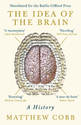 Matthew Cobb The Idea of the Brain (Tascabile)