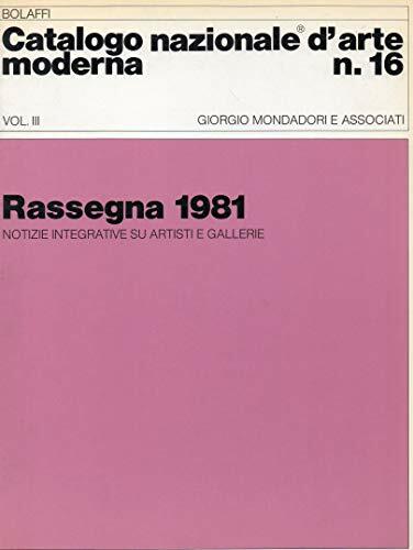 Bolaffi -Catalogo nazionale d'arte moderna n° 16 volume III rassegna - Foto 1 di 1