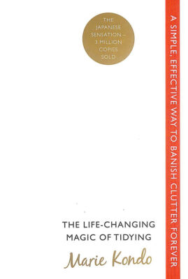 The Life-Changing Magic of Tidying: A simple, effective way to banish clutter ..