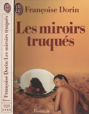 Les Miroirs truqués - Françoise Dorin
