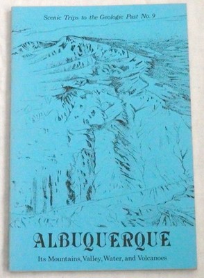 Albuquerque: Its Mountains, Valley, Water, and Volcanoes by Vincent C. Kelley