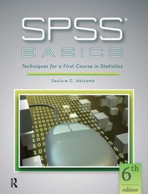 SPSS Basics : Techniques for a First Course in Statistics Zealure