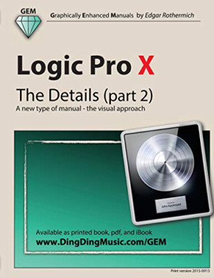 Logic Pro X-The Details (Part 2) : a New Type of Manual -  NEW Edgar Rothermic 2