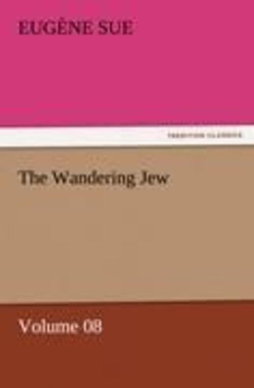 Eugène Sue | The Wandering Jew ¿ Volume 08 | Taschenbuch | Englisch