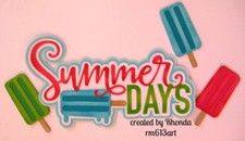 SUMMER DAYS title paper piecing for Premade Scrapbook Pages by Rhonda