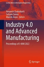 Industry 4.0 and Advanced Manufacturing: Proceedings of I-4AM 2022 by Amaresh Ch