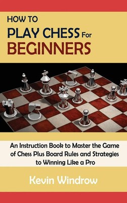 How to Play Chess for Beginners | Kevin Windrow | Buch | Gebunden | Englisch