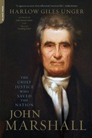 John Marshall The Chief Justice Who Saved The Nation Harlow Giles Unger Buch