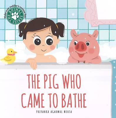 Das Schwein, das zum Baden kam, Priyanka Agarwal Mehta,