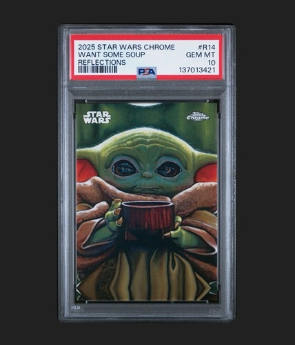 2025 Topps Chrome Star Wars Reflections Want Some Soup #R14 PSA 10 SSP Grogu