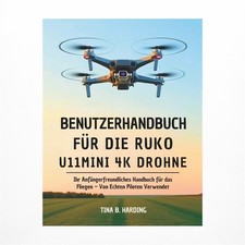 Benutzerhandbuch f��r die Ruko U11MINI 4K Drohne