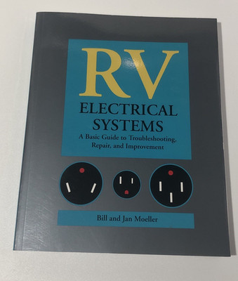 RV Electrical Systems: A Basic Guide Bill and Jan Moeller 1995 Book
