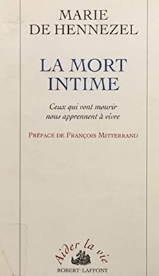 LA MORT INTIME. : Ceux qui vont mourir nous apprennent à vivre | Bon état
