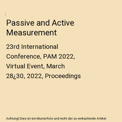 Passive and Active Measurement: 23rd International Conference, PAM 2022, Virtual