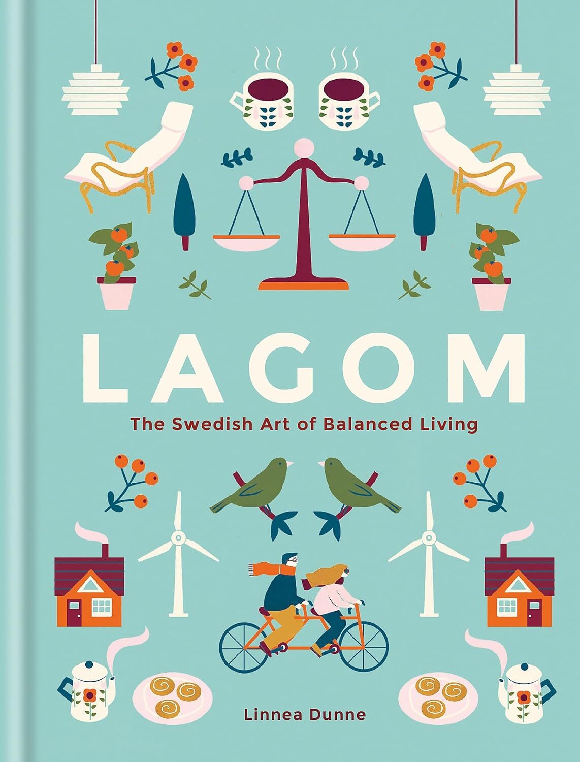 Lagom: The Swedish Art of Balanced Living Book By Linnea Dunne, Hardcover NEW