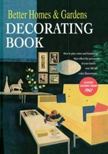 Better Homes and Gardens Decorating Book: How to Plan Colors and Furnishings Tha