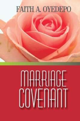 Marriage Covenant by Faith A Oyedepo: New