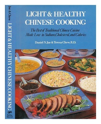 Jue, Daniel N Teresa Kauen Licht & Healthy Chinesisch Kochen: The Best Of