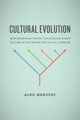 Cultural Evolution How Darwinian Theory Can Explain  by Alex Mesoudi PAPERBACK