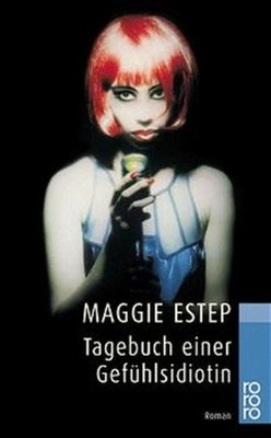 Tagebuch einer Gefühlsidiotin Estep, Maggie und Michael Bork: