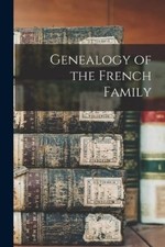 Anonymous Genealogy of the French Family (Tas...
