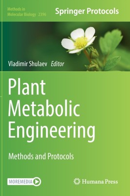 Shulaev - Plant Metabolic Engineering   Methods and Protocols - New ha - X555z