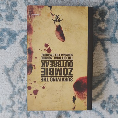 Surviving the Zombie Outbreak: The Official Zombie Survival Field Manual